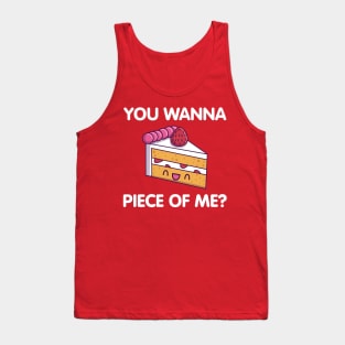 You Wanna Piece Of Me? Tank Top